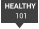 HEALTHY 101